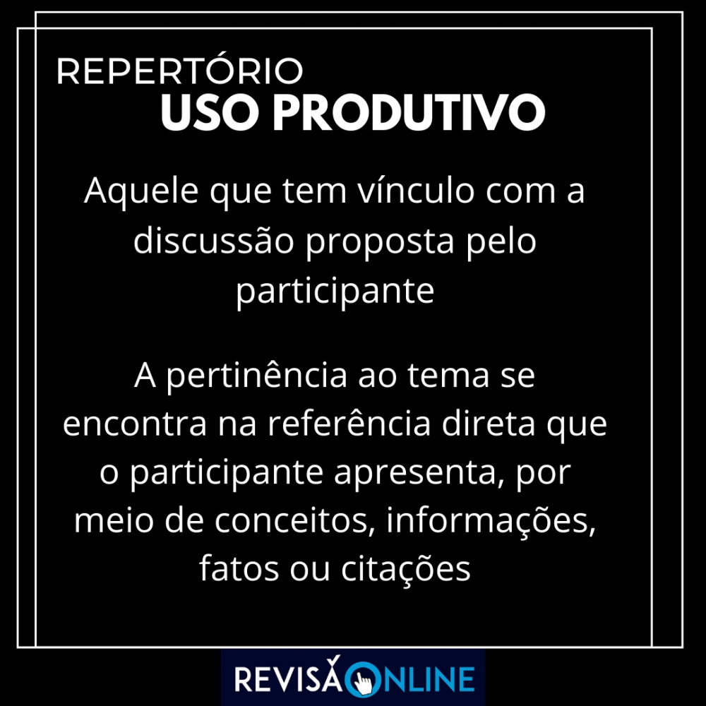 Aquele que têm vínculo com a discussão proposta pelo participante
A pertinência ao tema se encontra na referência direta que o participante apresenta, por meio de conceitos, informações, fatos ou citações
